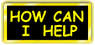 How Can I Help ?